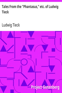 Tales From the "Phantasus," etc. of Ludwig Tieck