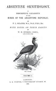 Argentine Ornithology, Volume 1 (of 2)  A descriptive catalogue of the birds of the Argentine Republic.