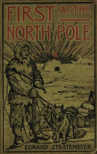 First at the North Pole; Or, Two Boys in the Arctic Circle