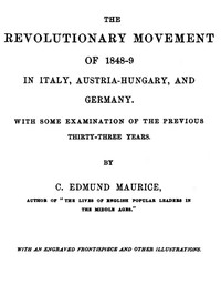 The Revolutionary Movement of 1848-9 in Italy, Austria-Hungary, and Germany With Some Examination of the Previous Thirty-three Years