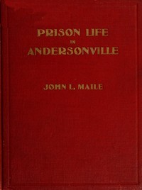 "Prison Life in Andersonville"  With Special Reference to the Opening of Providence Spring