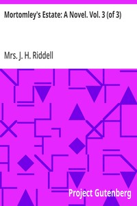 Mortomley's Estate: A Novel. Vol. 3 (of 3)