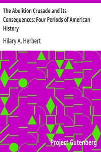 The Abolition Crusade and Its Consequences: Four Periods of American History