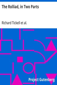 The Rolliad, in Two Parts Probationary Odes for the Laureatship & Political Eclogues