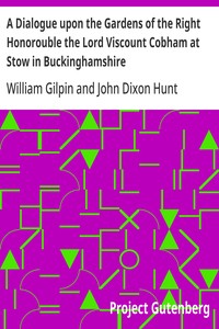 A Dialogue upon the Gardens of the Right Honorouble the Lord Viscount Cobham at Stow in Buckinghamshire