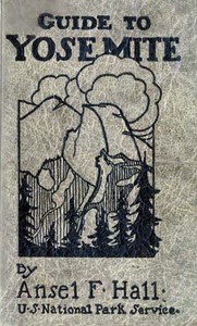Guide to Yosemite  A handbook of the trails and roads of Yosemite valley and the adjacent region