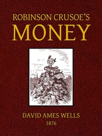Robinson Crusoe's Money;  or, The Remarkable Financial Fortunes and Misfortunes of a Remote Island Community