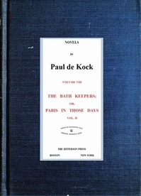 The Bath Keepers; Or, Paris in Those Days, v.2  (Novels of Paul de Kock Volume VIII)
