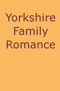 Yorkshire Family Romance