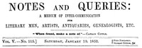 Notes and Queries, Vol. V, Number 115, January 10, 1852  A Medium of Inter-communication for Literary Men, Artists, Antiquaries, Genealogists, etc.