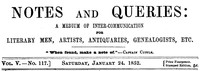 Notes and Queries, Vol. V, Number 117, January 24, 1852  A Medium of Inter-communication for Literary Men, Artists, Antiquaries, Genealogists, etc.