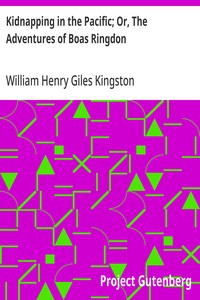 Kidnapping in the Pacific; Or, The Adventures of Boas Ringdon  A long four-part Yarn