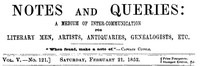 Notes and Queries, Vol. V, Number 121, February 21, 1852  A Medium of Inter-communication for Literary Men, Artists, Antiquaries, Genealogists, etc.