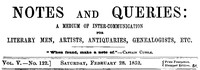 Notes and Queries, Vol. V, Number 122, February 28, 1852  A Medium of Inter-communication for Literary Men, Artists, Antiquaries, Genealogists, etc.