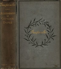 Thoughts on Art and Autobiographical Memoirs of Giovanni Duprè