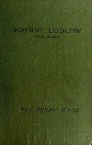 Johnny Ludlow, Third Series