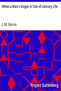 When a Man's Single: A Tale of Literary Life