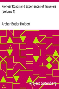 Pioneer Roads and Experiences of Travelers (Volume 1)