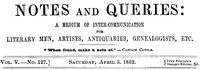 Notes and Queries, Vol. V, Number 127, April 3, 1852  A Medium of Inter-communication for Literary Men, Artists, Antiquaries, Genealogists, etc.