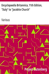 Encyclopaedia Britannica, 11th Edition, "Italy" to "Jacobite Church"  Volume 15, Slice 1
