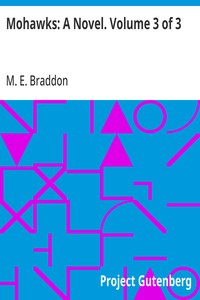 Mohawks: A Novel. Volume 3 of 3