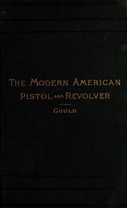 The Modern American Pistol and Revolver