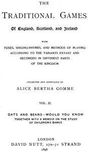 The Traditional Games of England, Scotland, and Ireland (Vol 2 of 2)  With Tunes, Singing-Rhymes, and Methods of Playing etc.