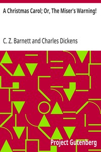 A Christmas Carol; Or, The Miser's Warning!  (Adapted from Charles Dickens' Celebrated Work.)