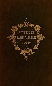 The Letters of Jane Austen  Selected from the compilation of her great nephew, Edward, Lord Bradbourne
