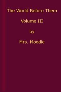 The World Before Them: A Novel. Volume 3 (of 3)