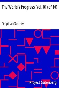 The World's Progress, Vol. 01 (of 10)  With Illustrative texts from Masterpieces of Egyptian, Hebrew, Greek, Latin, Modern European and American Literature