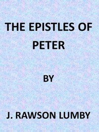 The Expositor's Bible: The Epistles of St. Peter