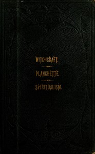 The Salem Witchcraft, the Planchette Mystery, and Modern Spiritualism  With Dr. Doddridge's Dream
