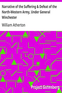 Narrative of the Suffering & Defeat of the North-Western Army, Under General Winchester  Massacre of the Prisoners; Sixteen Months Imprisonment of the Writer and Others with the Indians and British
