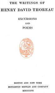 Excursions, and Poems  The Writings of Henry David Thoreau, Volume 05 (of 20)