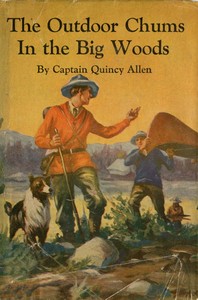 The Outdoor Chums in the Big Woods; Or, Rival Hunters of Lumber Run