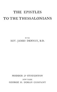 The Expositor's Bible: The Epistles to the Thessalonians