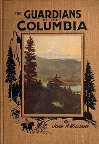 The Guardians of the Columbia Mount Hood, Mount Adams and Mount St. Helens