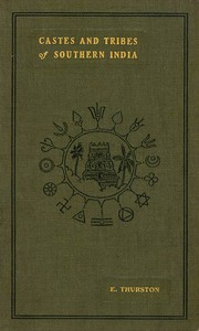 Castes and Tribes of Southern India. Vol. 2 of 7