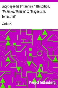 Encyclopaedia Britannica, 11th Edition, "McKinley, William" to "Magnetism, Terrestrial"  Volume 17, Slice 3