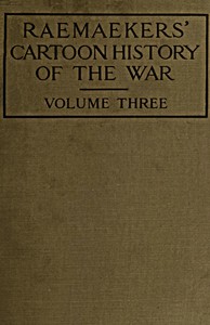 Raemaekers' Cartoon History of the War, Volume 3 The Third Twelve Months of War