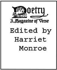 Poetry: A Magazine of Verse, Volume 01  October-March, 1912-13