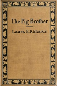 The Pig Brother, and Other Fables and Stories  A Supplementary Reader for the Fourth School Year