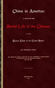 China in America  A study in the social life of the Chinese in the eastern cities of the United States
