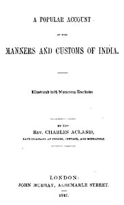 A Popular Account of the Manners and Customs of India