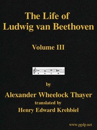 The Life of Ludwig van Beethoven, Volume III