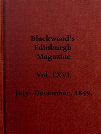 Blackwood's Edinburgh Magazine, Vol. 66, No 405, July 1849