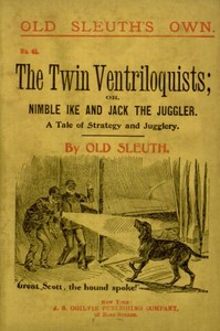 The Twin Ventriloquists; or, Nimble Ike and Jack the Juggler  A Tale of Strategy and Jugglery