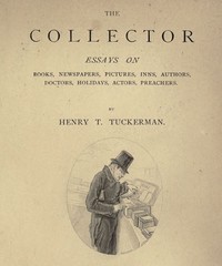 The Collector  Essays on Books, Newspapers, Pictures, Inns, Authors, Doctors, Holidays, Actors, Preachers