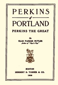 Perkins of Portland: Perkins The Great